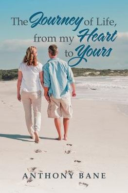 The Journey Of Life, From My Heart To Yours