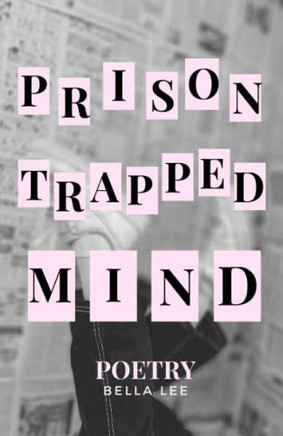Prison Trapped Mind: Poetry