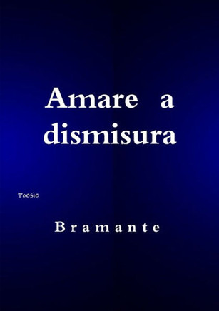 Amare A Dismisura (Italian Edition)