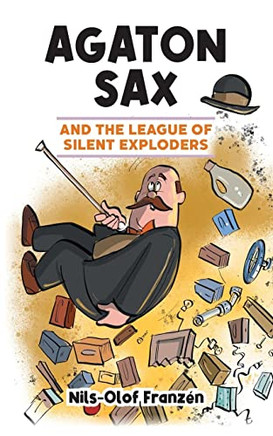Agaton Sax And The League Of Silent Exploders - 9781789827378