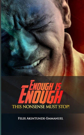 ENOUGH IS ENOUGH: THIS NONSENSE MUST STOP!