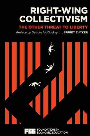 Right-Wing Collectivism: The Other Threat To Liberty