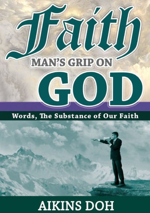 Faith, Man'S Grip On God