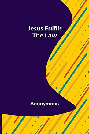 Jesus Fulfils The Law