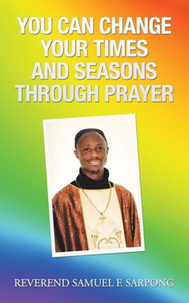 You Can Change Your Times And Seasons Through Prayer