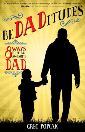 Bedaditudes: 8 Ways To Be An Awesome Dad