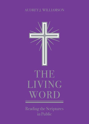 The Living Word: Reading The Scriptures In Public
