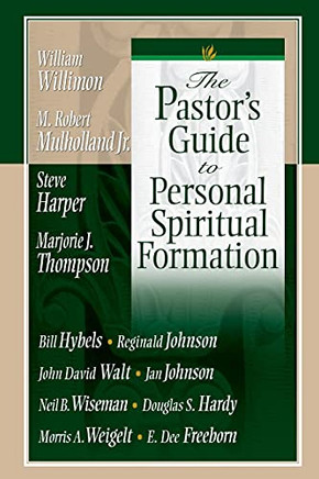 The Pastor'S Guide To Personal Spiritual Formation The Pastor'S Guide To Personal Spiritual Formation