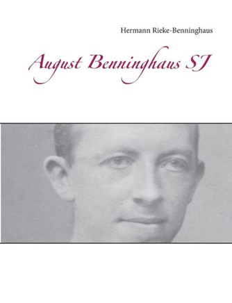 August Benninghaus Sj (German Edition)