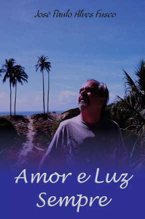 Amor E Luz Sempre (Portuguese Edition)