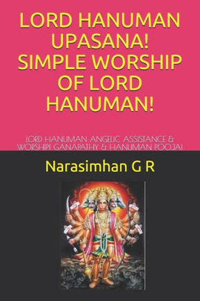 Lord Hanuman Upasana! Simple Worship Of Lord Hanuman!: Lord Hanuman Angelic Assistance & Worship! Ganapathy & Hanuman Pooja!