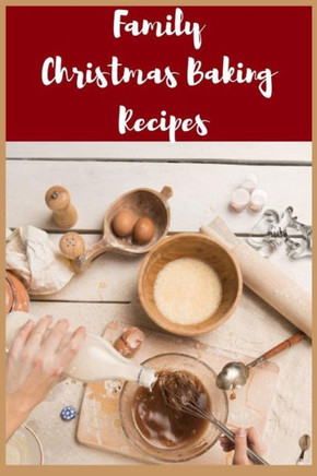 Family Christmas Baking Recipes