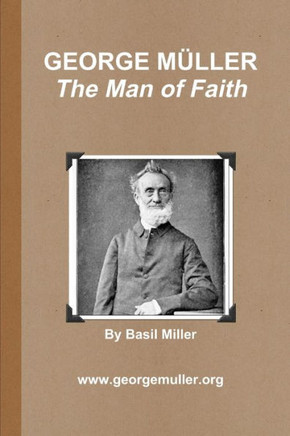George M?Ller - The Man Of Faith
