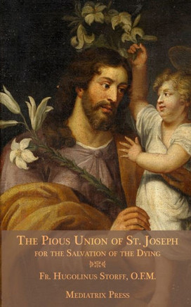 The Pious Union Of St. Joseph : For The Salvation Of The Dying