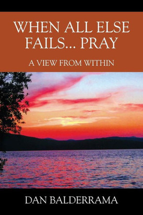 When All Else Fails... Pray: A View From Within
