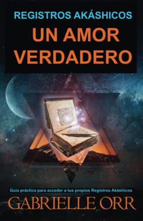 Registros Akáshicos: Un Amor Verdadero (Spanish Edition)