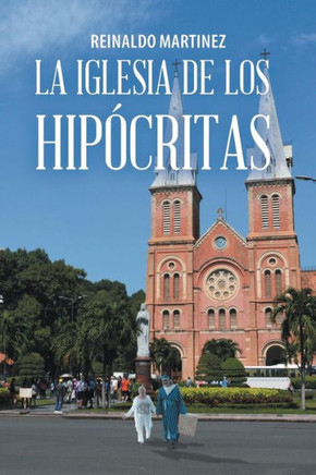 La Iglesia De Los Hipocritas (Spanish Edition)