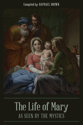 The Life Of Mary As Seen By The Mystics