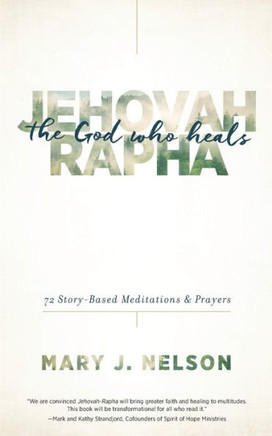 Jehovah-Rapha: The God Who Heals