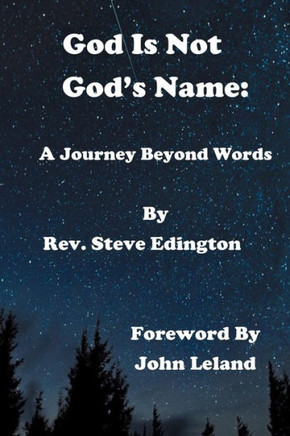God Is Not God?S Name: A Journey Beyond Words