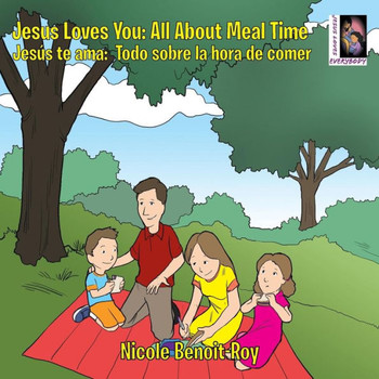 Jesus Loves You: JesUs Te Ama: All About Meal Time : Todo Sobre La Hora De Comer
