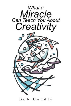 What A Miracle Can Teach You About Creativity