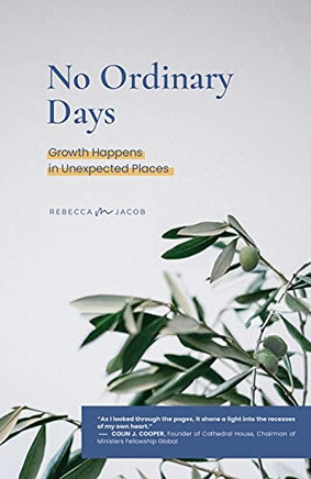 No Ordinary Days: Growth Happens In Unexpected Places