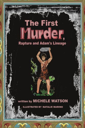 The First Murder Rapture And Adam'S Lineage