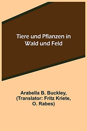 Tiere und Pflanzen in Wald und Feld (German Edition)