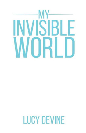 My Invisible World