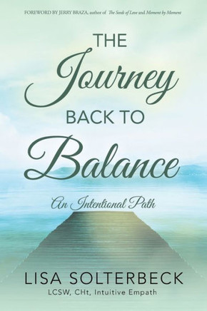 The Journey Back To Balance: An Intentional Path