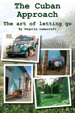 The Cuban Approach : The Art Of Letting Go