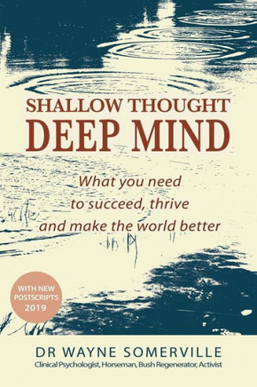 Shallow Thought, Deep Mind: What You Need To Succeed, Thrive And Make The World Better
