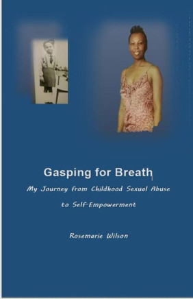 Gasping For Breath: My Journey from Childhood Sexual Abuse to Self-Empowerment