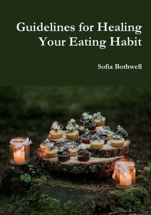 Guidelines For Healing Your Eating Habit