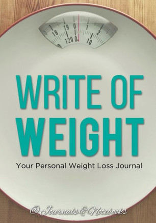 Write Of Weight : Your Personal Weight Loss Journal