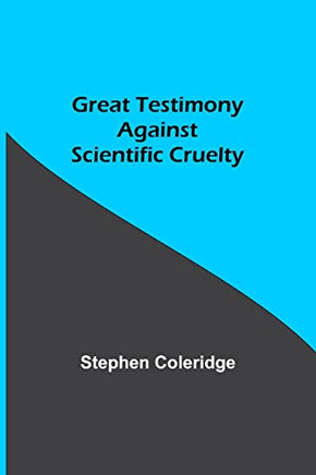 Great Testimony Against Scientific Cruelty