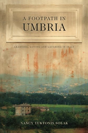A Footpath in Umbria: Learning, Loving & Laughing in Italy