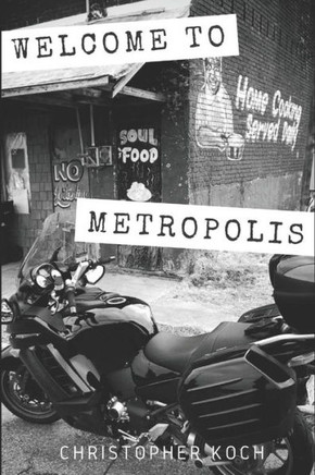 Welcome To Metropolis : Riding Solo Into The Heart Of America