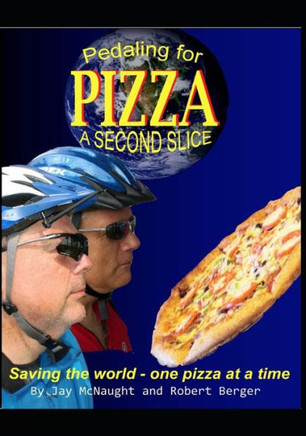 Pedaling For Pizza : A Second Slice: Saving The World One Pizza At A Time