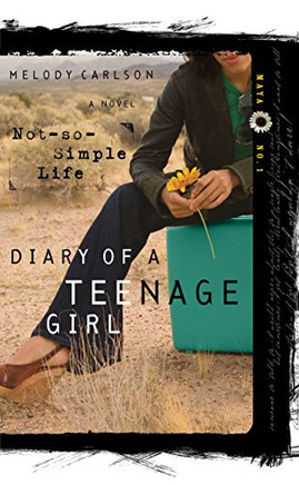 Not-So-Simple Life (Diary of a Teenage Girl: Maya, Book 1)