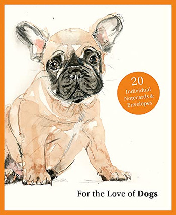 For The Love Of Dogs: 20 Individual Notecards And Envelopes