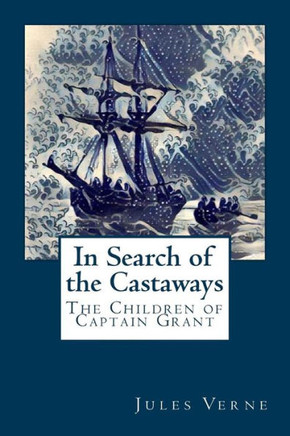 In Search of the Castaways : The Children of Captain Grant