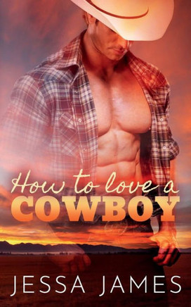 How to Love a Cowboy : (Cowboy Romance)