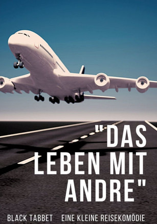 Das Leben mit Andre : Eine kleine Reisekomödie