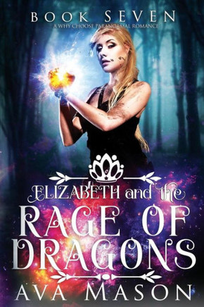 Elizabeth and the Rage of Dragons: A Why Choose Paranormal Romance (Fated Alpha)