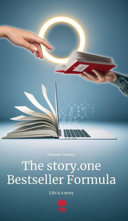 The story.one Bestseller Formula. Life is a Story - story.one