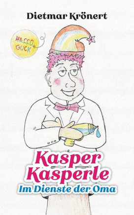 Kasper Kasperle : Im Dienste der Oma