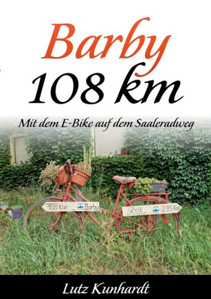 Barby 108 km : Mit dem E-Bike auf dem Saaleradweg