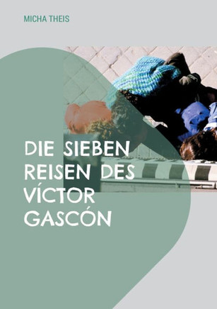 Die sieben Reisen des Víctor Gascón